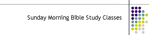 Sunday Morning Bible Study Classes